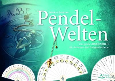 Pendel-Welten - Das große Pendel-Arbeitsbuch für Anfänger und Fortgeschrittene